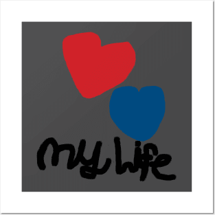 I Love My Life Red Heart/Blue Heart Posters and Art